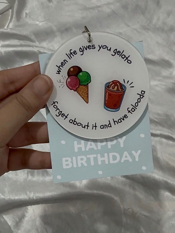 Gelato & Falooda Acrylic Charm Keychain with funny quote from J's Store included in The Grand Wardrobe & Keepsake